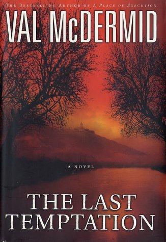 Val McDermid: The last temptation (2002, St. Martin's Minotaur)