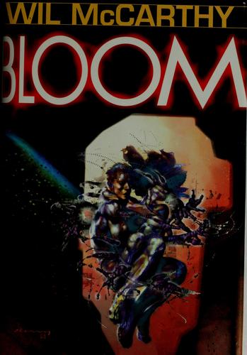 Wil McCarthy: Bloom (1998, Ballantine Pub. Group)