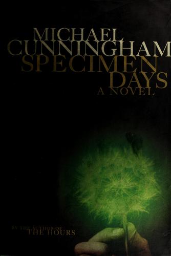 Michael Cunningham: Specimen days (Hardcover, 2005, Farrar, Straus, and Giroux)