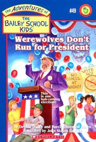 Debbie Dadey: Werewolves don't run for president (2004, Scholastic)
