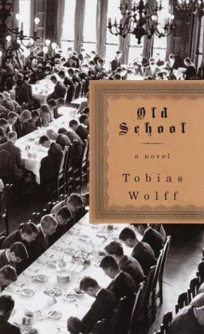 Tobias Wolff: Old school (2003, Knopf)