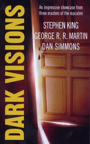 Stephen King, George R.R. Martin, Dan Simmons: Dark Visions (Paperback, 2000, Orion mass market paperback)