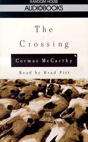Cormac McCarthy: The Crossing (The Border Trilogy, Book 2) (AudiobookFormat, 1994, Random House Audio)
