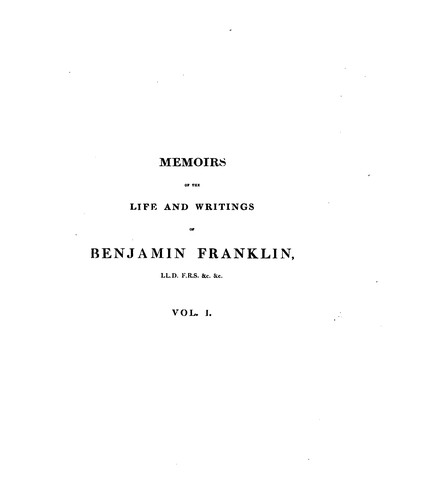 Memoirs of the life and writings of Benjamin Franklin ... (1818, Printed for Henry Colburn)