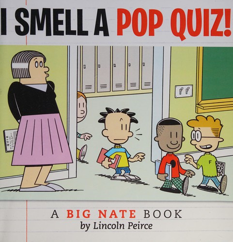 Lincoln Peirce: I smell a pop quiz! (2008, United Media)