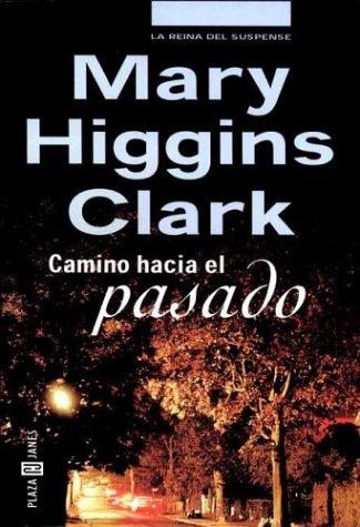 Mary Higgins Clark: Camino Hacia El Pasado (Paperback, Spanish language, 2003, Sudamericana)