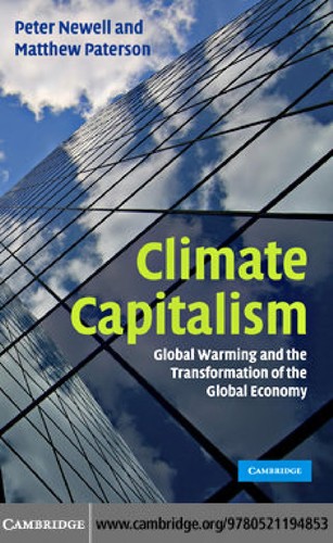 Peter Newell: Climate capitalism (2010, Cambridge University Press)