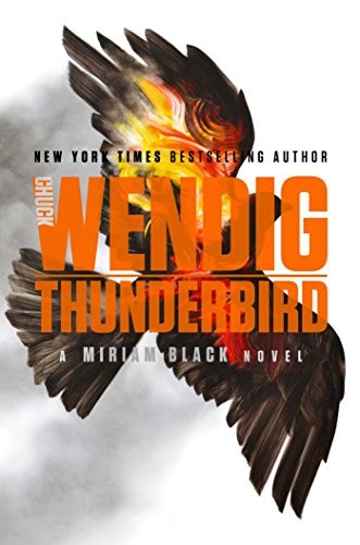 Chuck Wendig: Thunderbird (Miriam Black) (2017, Saga Press)