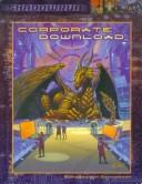 Robert Boyle, Steve Kenson, FASA Corporation: Corporate Download (Shadowrun) (Shadowrun) (Paperback, 1999, FASA Corp.)