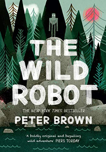 Peter Brown: Wild Robot (Paperback, Hot Key Books, PICCADILLY PRESS)