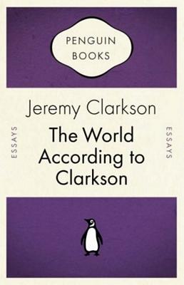 Jeremy Clarkson: The World According to Clarkson (Paperback, 2007, Penguin Books, Penguin Books Ltd)