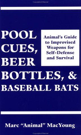 Marc MacYoung: Pool cues, beer bottles & baseball bats (1990, Paladin Press)