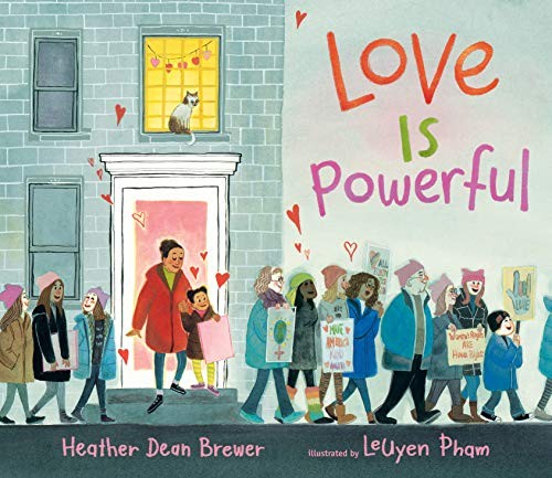 LeUyen Pham, Heather Dean Brewer: Love Is Powerful (2020, Walker Books, Limited, WALKER BOOKS, Walker Books)