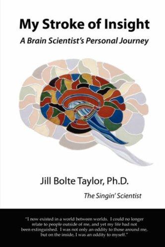Ph.D., Jill, Bolte Taylor: My Stroke of Insight (Paperback, 2006, Lulu.com)