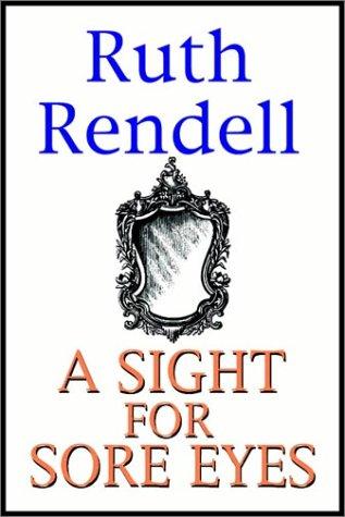 Ruth Rendell: A Sight For Sore Eyes (AudiobookFormat, 2000, Books on Tape, Inc.)