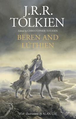 J.R.R. Tolkien, Alan Lee, Christopher Tolkien: Beren and Lúthien (EBook, 2017, Houghton Mifflin Harcourt Publishing Company)