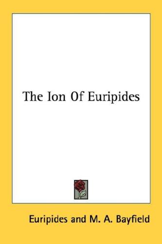 Euripides: The Ion Of Euripides (Paperback, 2006, Kessinger Publishing, LLC)