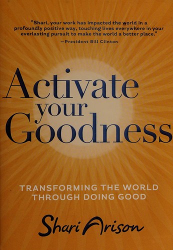 Shari Arison: Activate your goodness (2013, Hay House, Inc.)