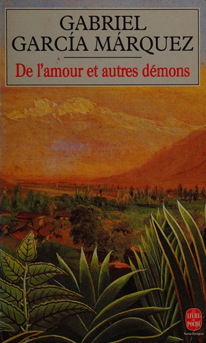 Gabriel García Márquez: De l'amour et autres démons. (Paperback, French language, 1995, Le Livre de Poche)