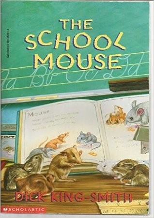 Chris Riddell, Dick King-Smith, Cynthia Fisher: The School Mouse (Paperback, 1997, Scholastic)