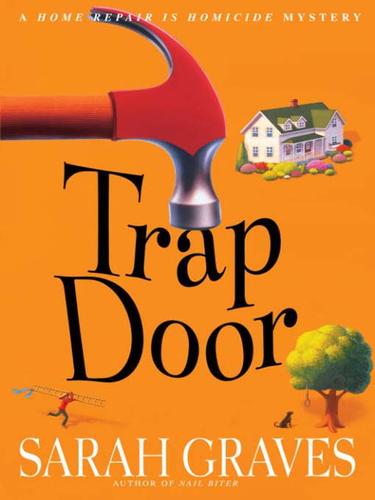 Sarah Graves: Trap Door (EBook, 2006, Random House Publishing Group)