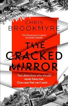 Chris Brookmyre: The Cracked Mirror (2024, Little, Brown Book Group Limited)