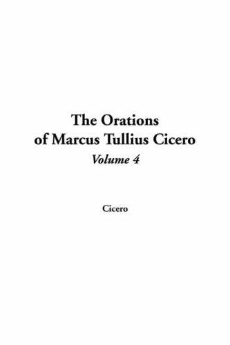 Cicero: The Orations Of Marcus Tullius Cicero (Hardcover, 2004, IndyPublish.com)