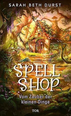 Sarah Beth Durst: Spellshop (German language, TOR)