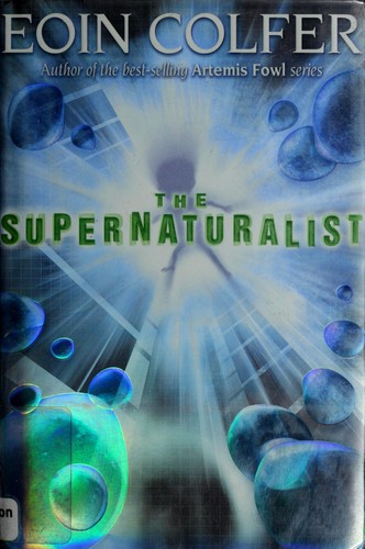 Eoin Colfer: The Supernaturalist (2004, Hyperion)