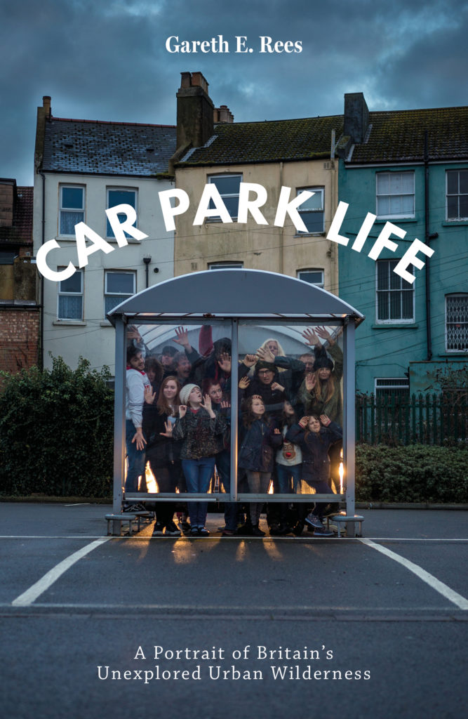 Gareth E. Rees: Car Park Life (2019, Influx Press)