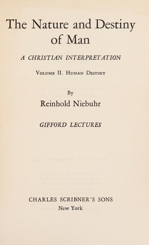 Reinhold Niebuhr: The nature and destiny of man (1964, Charles Scribner's Sons)