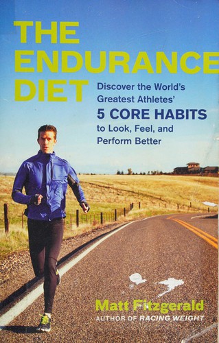 Matt Fitzgerald: The endurance diet (2016, Da Capo Lifelong Books)