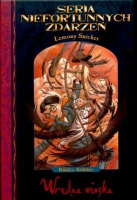 Lemony Snicket, Brett Helquist, Michael Kupperman: Seria niefortunnych zdarzeń. Wredna wioska (Hardcover, Polish language, 2003, Egmont)