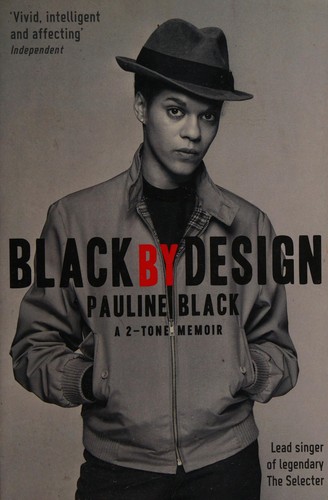 Pauline Black: Black by design (2012, Serpent's Tail)