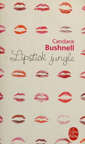 Candace Bushnell: Lipstick jungle (French language, 2008, Librairie générale française)