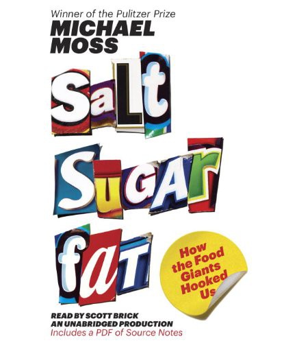 Scott Brick, Michael Moss: Salt Sugar Fat (AudiobookFormat, 2013, Brand: Random House Audio, Random House Audio)