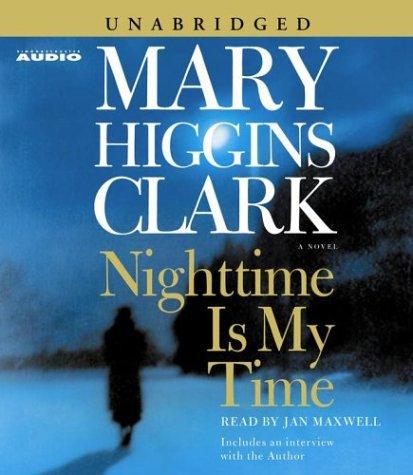 Mary Higgins Clark: Nighttime Is My Time (Clark, Mary Higgins) (AudiobookFormat, 2004, Simon & Schuster Audio)