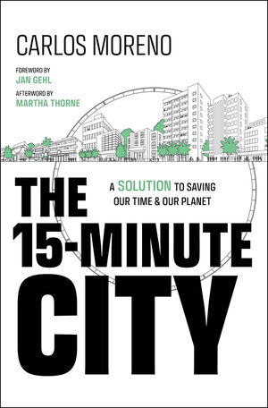 Jan Gehl, Moreno, Carlos, Martha Thorne: 15-Minute City (2024, Wiley & Sons, Limited, John)