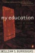 William S. Burroughs: My education (1996, Pengiun Books)