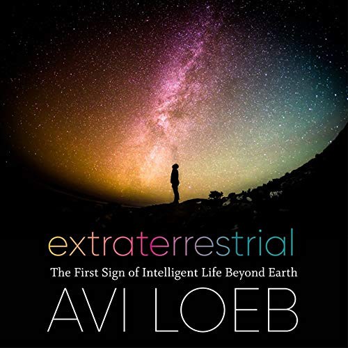 Avi Loeb: Extraterrestrial (AudiobookFormat, 2021, Hmh Audio, Houghton Mifflin Harcourt and Blackstone Publishing)