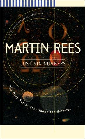 Martin J. Rees: Just Six Numbers (2001, Basic Books)