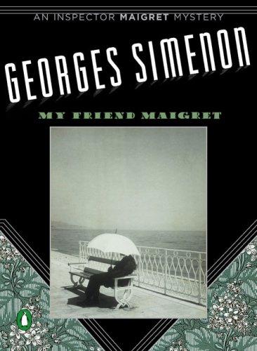 Georges Simenon: My Friend Maigret (Paperback, 2007, Penguin (Non-Classics))