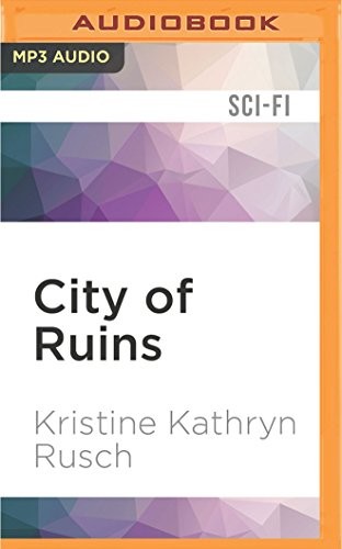 Kristine Kathryn Rusch, Jennifer Van Dyck: City of Ruins (AudiobookFormat, 2017, Audible Studios on Brilliance Audio, Audible Studios on Brilliance)