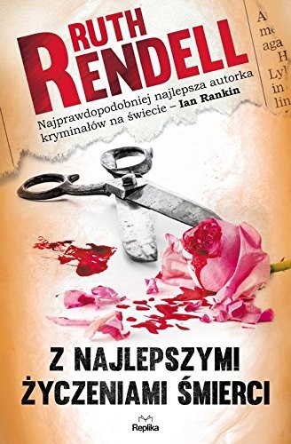 Ruth Rendell: Z najlepszymi zyczeniami smierci (Paperback, 2018, Replika)