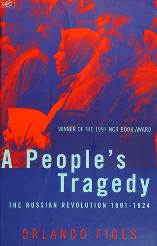 Orlando Figes: A people's tragedy (1997, Pimlico)