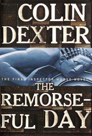 Colin Dexter: The Remorseful Day (Signed Edition) (2000, Crown)