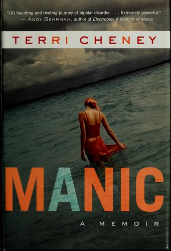 Terri Cheney: Manic (2008, William Morrow)