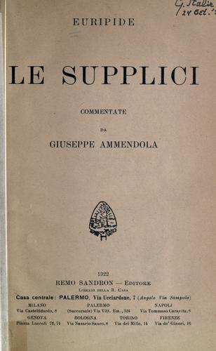 Euripides: Le  Supplici [di] Euripide. (Italian language, 1922, R. Sandron)