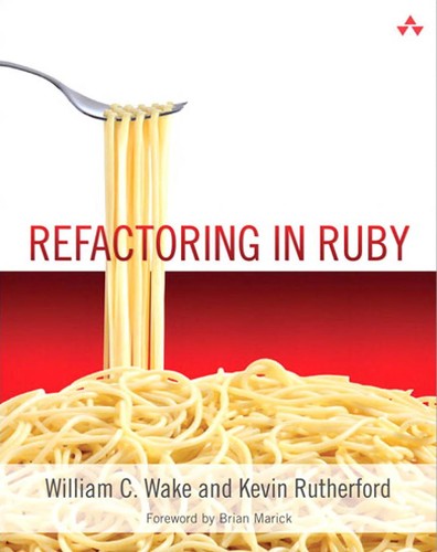 William C. Wake: Refactoring in Ruby (2010, Addison-Wesley)