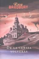 Ray Bradbury: De LA Ceniza Volveras (Hardcover, Spanish language, 2002, Minotauro)